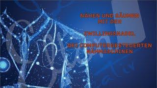 Nähen mit der Zwillingsnadel bei elektronisch gesteuerten Nähmaschinen