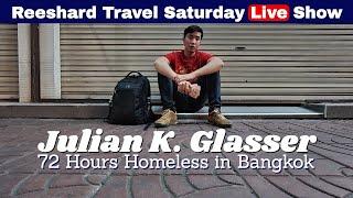 LIVE Julian K. Glasser - 72 Hours Homeless in Bangkok