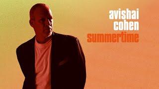 Avishai Cohen - Summertime (Official Audio)