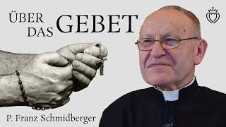 Das Gebet - Vortrag von P. Franz Schmidberger