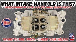 I Need Your Help! What Intake Manifold is This and What is a DZ 292 Small Block Chevy? #help