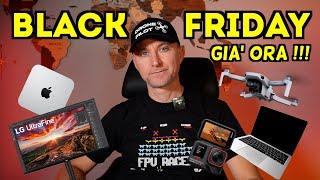 IL BLACK FRIDAY 2024 E' gia adesso !!!