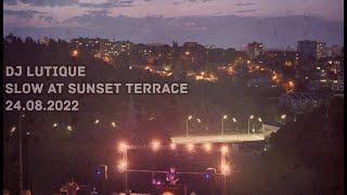 DJ Lutique - Slow at Sunset Terrace (Kyiv) 24.08.2022