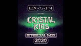 BARG IN - Crystal Kids Special Mix 2020 ( Psyprog, FullProg ) 140 - 146 Bpm