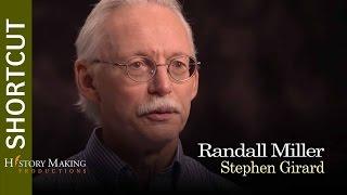 Randall Miller on Stephen Girard