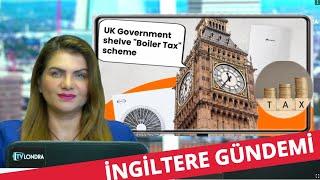 İngiltere Gündemi: Boiler Tax Geliyor, Kışa Zamla Giriyoruz.