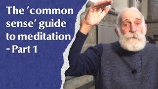 The Common Sense Guide to Meditation (Part 1) | John Butler’s Simple Meditation Method