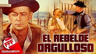 EL REBELDE ORGULLOSO | Película Completa de VAQUEROS del VIEJO OESTE en Español