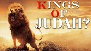 WHERE are the Kings of JUDAH Today!?