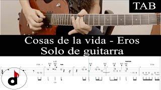 COSAS DE LA VIDA (Cose della vita) - Eros Ramazzotti: SOLO tutorial guitarra TAB #15