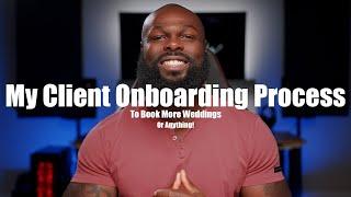 My Client Onboarding Process - Tips For Getting YOUR WEDDING BUSINESS Booked MORE!