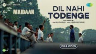 Dil Nahi Todenge - Full Video | Maidaan | Ajay Devgn | A.R.Rahman | Javed Ali | Manoj Muntashir