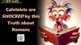 Calvinists are SHOCKED by this Truth about Romans