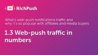 1.3 Web-push traffic in numbers - RichPush Traffic Guide