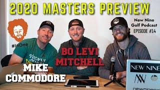 New Nine Golf Podcast - Mike Commodore and Bo Levi Mitchell // The Masters Preview