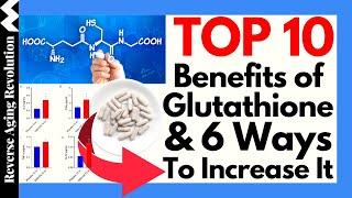 Glutathione & Longevity – TOP 10 Benefits & 6 WAYS To Increase Your Glutathione Level