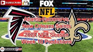 Atlanta Falcons vs. New Orleans Saints | 2024 NFL Season Week 10 | Predictions Madden NFL 25