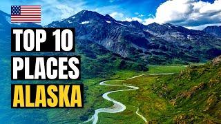 Top 10 Best Places to Visit in Alaska 2024