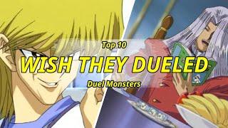 Top 10 "Wish They Dueled" - Duel Monsters