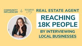 How This Real Estate Agent is Reaching 18K People (For Free) By Interviewing Local Business Owners