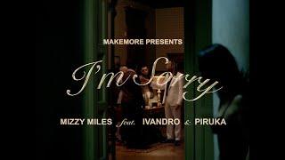 Mizzy Miles - I'm Sorry feat. Ivandro & Piruka