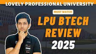 LPU BTech Review 2025  | Fees, Eligibility, Specializations, Pros & Cons, Placements & More!