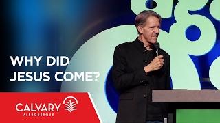 Why Did Jesus Come? - Matthew 12:18-21 - Skip Heitzig