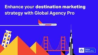 Savvy destination marketers use Global Agency Pro (GAP)