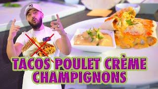 Recette : TACOS POULET CRÈME CHAMPIGNONS