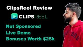 ClipsReel Review & Demo | Best Bonus Package | Everything you need to know about ClipsReel