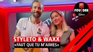 Styleto et Waxx interprètent "Faut que tu m'aimes" en live dans Foudre