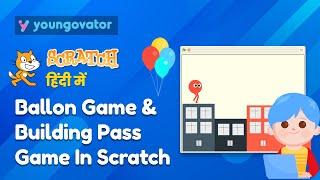 How to Create Ballon Game & Building Pass Game In Scratch | Scratch Coding In Hindi
