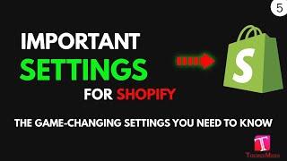 #5 Shopify Secrets: Unlocking Hidden Settings for Success | Important settings in Shopify