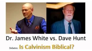 Is Calvinism Biblical? - Dr. James White vs. David Hunt