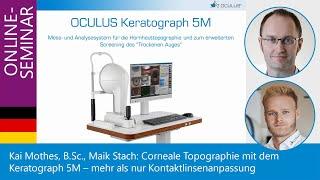 Corneale Topographie mit dem Keratograph 5M – mehr als nur Kontaktlinsenanpassung. Seminar, 23.06.20