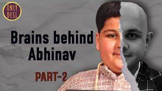 Abhinav Arora : The Visit | Part-2