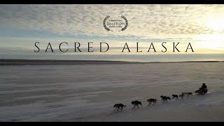 Sacred Alaska | Official Trailer