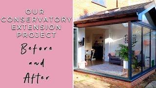 OUR MODERN CONSERVATORY EXTENSION- BEFORE AND AFTER (OUR HOME RENOVATION)