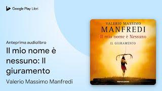 Il mio nome è nessuno: Il giuramento di Valerio Massimo Manfredi · Anteprima audiolibro