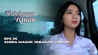 MAUDY KUNTIT AMIRA‼️ NIAT MAU CELAKAIN? - TERBELENGGU RINDU EPS 36