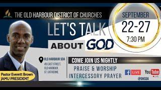 Old Harbour District of Churches | Let's Talk About God Series | Sunday, September 22, 2024 @ 7:30PM