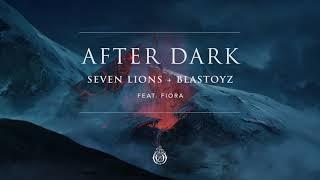 Seven Lions & Blastoyz ft. Fiora - After Dark