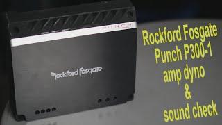 Rockford Fosgate Punch P300-1 mono amp dyno run amplifier power test & soundcheck non old school