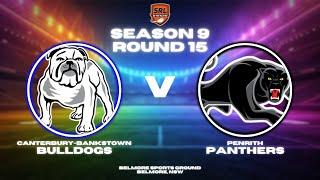 Bulldogs v Panthers | Season 9, Round 15 | SRL