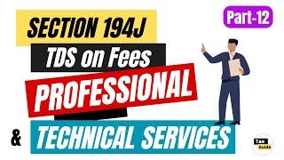 Section 194J | TDS on Fees for professional services Section 194J | TDS on Professional Services Fee