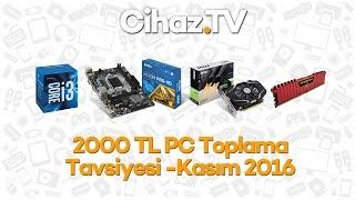 2000 TL PC toplama sistem tavsiyesi -  Kasım 2016