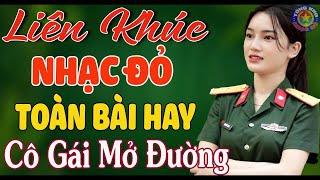 LK CÔ GÁI MỞ ĐƯỜNG, CUNG ĐÀN MÙA XUÂN // Nhạc Đỏ Cách Mạng Tiền Chiến Remix Mới Ra Lò Hay Nhất 2023