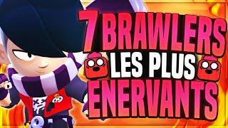 Les 7 BRAWLERS les PLUS ÉNERVANTS de BRAWL STARS #2 (ils sont horribles) - BRAWL STARS FR