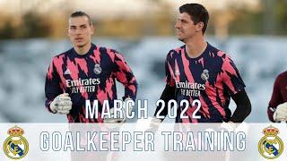 Thibaut Courtois & Andriy Lunin | Real Madrid: Goalkeeper Training | March 2022