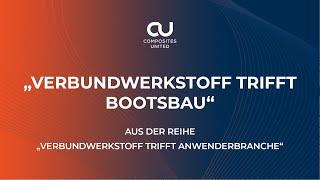 "Verbundwerkstoff trifft Bootsbau" aus der CU-Reihe "Faserverbund trifft Anwenderbranche"